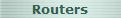 Routers